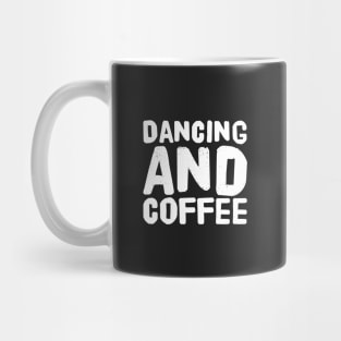 Dancing and coffee Mug